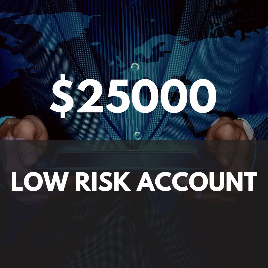 25k low risk account